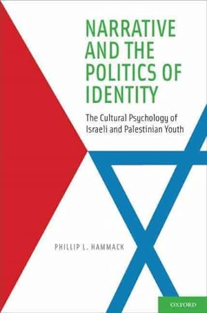 Seller image for Narrative and the Politics of Identity : The Cultural Psychology of Israeli and Palestinian Youth for sale by GreatBookPrices