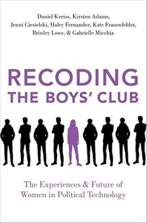 Immagine del venditore per Recoding the Boys' Club : The Experiences and Future of Women in Political Technology venduto da GreatBookPricesUK