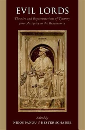Imagen del vendedor de Evil Lords : Theories and Representations of Tyranny from Antiquity to the Renaissance a la venta por GreatBookPricesUK