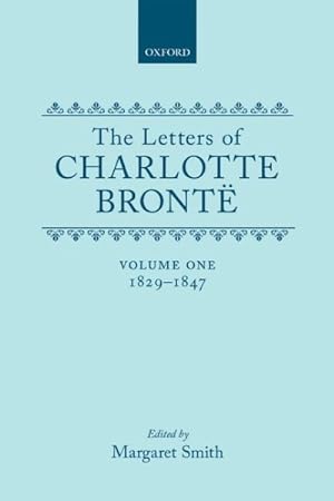 Seller image for Letters of Charlotte Bronte : With a Selection of Letters by Family and Friends : 1829-1847 for sale by GreatBookPricesUK