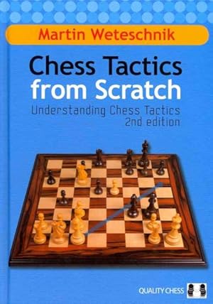 Image du vendeur pour Chess Tactics from Scratch : Understanding Chess Tactics mis en vente par GreatBookPrices