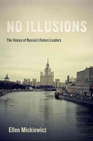 Imagen del vendedor de No Illusions : The Voices of Russia's Future Leaders a la venta por GreatBookPrices