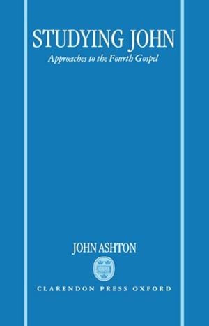 Seller image for Studying John : Approaches to the Fourth Gospel for sale by GreatBookPrices