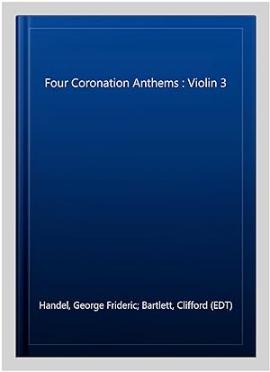 Bild des Verkufers fr Four Coronation Anthems : Violin 3 zum Verkauf von GreatBookPrices