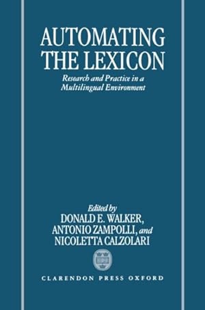 Imagen del vendedor de Automating the Lexicon : Research and Practice in a Multilingual Environment a la venta por GreatBookPrices