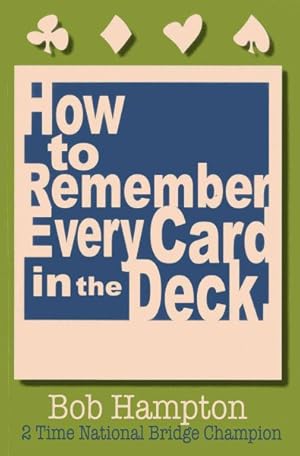 Image du vendeur pour How to Remember Every Card in the Deck! mis en vente par GreatBookPrices