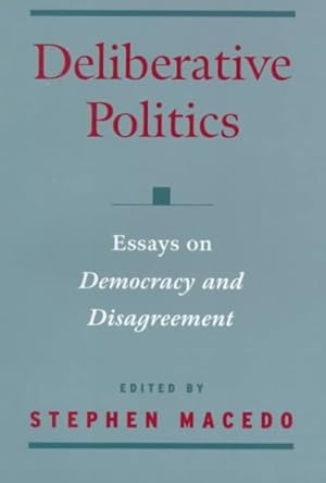 Imagen del vendedor de Deliberative Politics : Essays on Democracy and Disagreement a la venta por GreatBookPrices