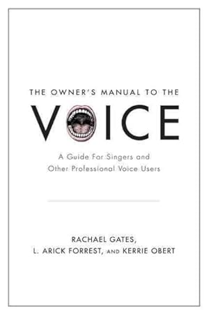 Imagen del vendedor de Owner's Manual to the Voice : A Guide for Singers and Other Professional Voice Users a la venta por GreatBookPricesUK