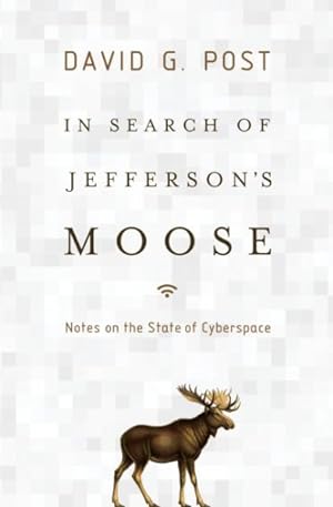 Seller image for In Search of Jefferson's Moose : Notes on the State of Cyberspace for sale by GreatBookPricesUK