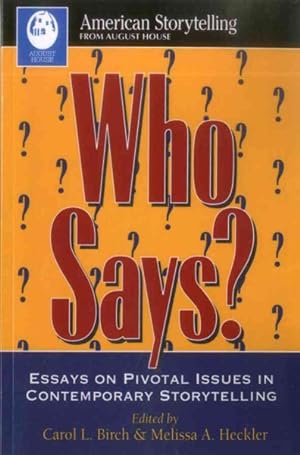 Seller image for Who Says? : Essays on Pivotal Issues in Contemporary Storytelling for sale by GreatBookPricesUK