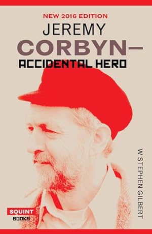 Imagen del vendedor de Jeremy Corbyn : Accidental Hero a la venta por GreatBookPrices