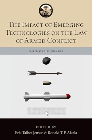 Seller image for Impact of Emerging Technologies on the Law of Armed Conflict for sale by GreatBookPrices