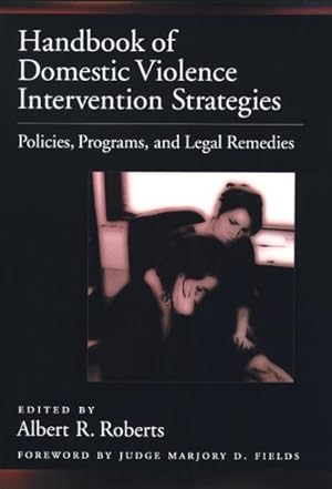 Immagine del venditore per Handbook of Domestic Violence Intervention Strategies : Policies, Programs, and Legal Remedies venduto da GreatBookPrices