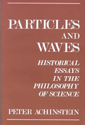 Seller image for Particles and Waves : Historical Essays in the Philosophy of Science for sale by GreatBookPrices