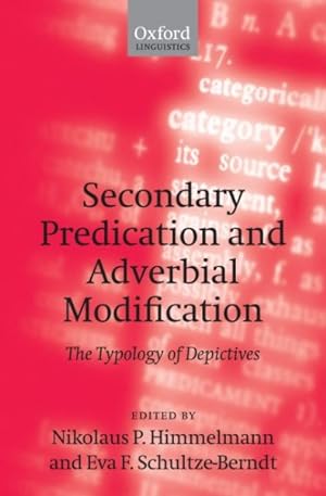 Imagen del vendedor de Secondary Predication And Adverbial Modification : The Typology Of Depictives a la venta por GreatBookPrices
