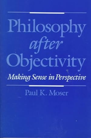 Seller image for Philosophy After Objectivity : Making Sense in Perspective for sale by GreatBookPrices