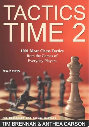 Seller image for Tactics Time 2 : 1001 More Chess Tactics from the Games of Everyday Players for sale by GreatBookPrices