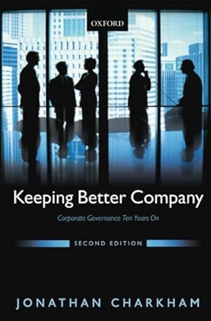 Image du vendeur pour Keeping Better Company : Corporate Governance Ten Years on mis en vente par GreatBookPrices