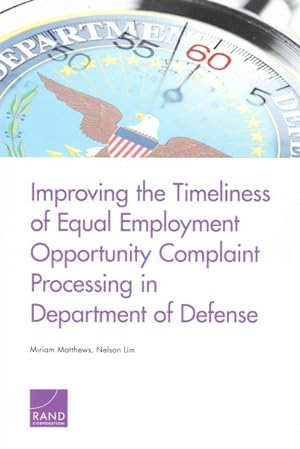Immagine del venditore per Improving the Timeliness of Equal Employment Opportunity Complaint Processing in Department of Defense venduto da GreatBookPrices