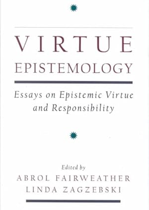 Seller image for Virtue Epistemology : Essays on Epistemic Virtue and Responsibility for sale by GreatBookPrices