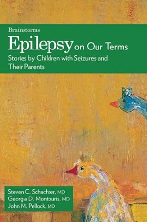 Seller image for Epilepsy on Our Terms : Stories by Children With Seizures and Their Parents for sale by GreatBookPrices