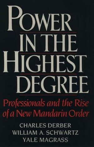Immagine del venditore per Power in the Highest Degree : Professionals and the Rise of a New Mandarin Orderndarin Order venduto da GreatBookPrices