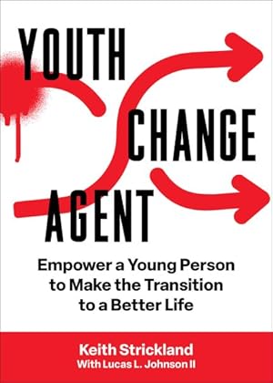 Imagen del vendedor de Youth Change Agent : Empower a Young Person to Make the Transition to a Better Life a la venta por GreatBookPrices