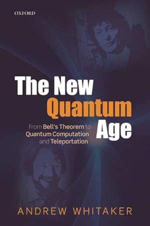 Image du vendeur pour New Quantum Age : From Bell's Theorem to Quantum Computation and Teleportation mis en vente par GreatBookPrices