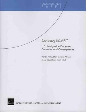 Bild des Verkufers fr Revisiting US-VISIT : U.S. Immigration Processes, Concerns And Consequences zum Verkauf von GreatBookPrices