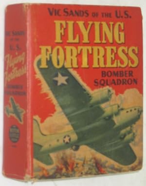 VIC Sands of the U. S. Flying Fortress Bomber Squadron (The Better Little Book 1455)