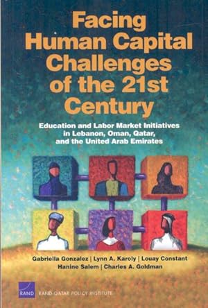 Seller image for Facing Human Capital Challenges of the 21st Century : Education and Labor Market Initiatives in Lebanon, Oman, Qatar, and the United Arab Emirates for sale by GreatBookPricesUK
