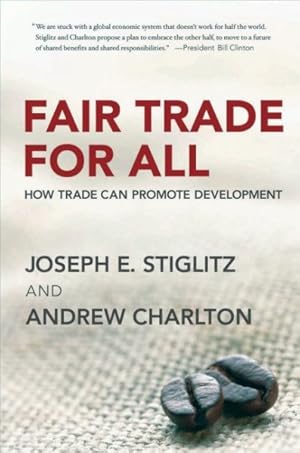 Bild des Verkufers fr Fair Trade for All : How Trade Can Promote Development zum Verkauf von GreatBookPrices