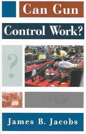 Imagen del vendedor de Can Gun Control Work? a la venta por GreatBookPricesUK