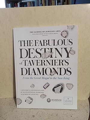 The Fabulous Destiny of Tavernier's Diamonds from the Great Mogul to the Sin King