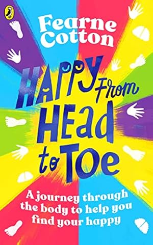 Seller image for Happy From Head to Toe: A journey through the body to help you find your happy for sale by WeBuyBooks 2