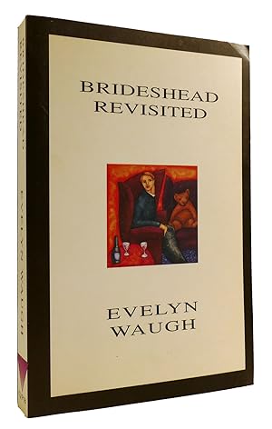 BRIDESHEAD REVISITED The Sacred and Profane Memories of Captain Charles Ryder