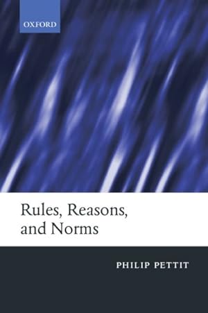 Bild des Verkufers fr Rules, Reasons, and Norms : Selected Essays zum Verkauf von GreatBookPricesUK