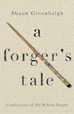 Seller image for A Forger's Tale: Confessions of the Bolton Forger for sale by WeBuyBooks