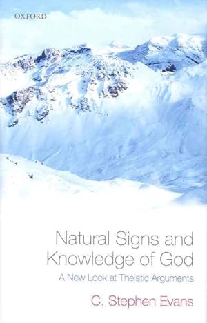 Imagen del vendedor de Natural Signs and Knowledge of God : A New Look at Theistic Arguments a la venta por GreatBookPrices