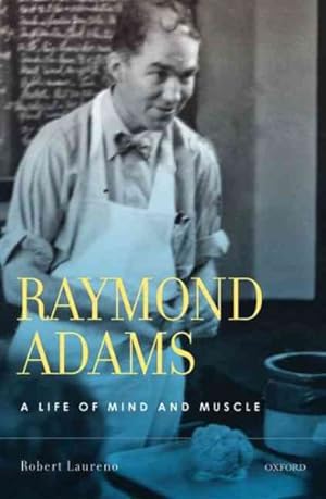 Seller image for Raymond Adams : A Life of Mind and Muscle for sale by GreatBookPrices