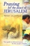 Bild des Verkufers fr PRAYING FOR THE PEACE OF JERUSALEM PB: Your Guide to Informed Prayer for the People of Israel zum Verkauf von WeBuyBooks