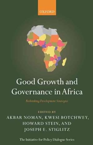 Bild des Verkufers fr Good Growth and Governance in Africa : Rethinking Development Strategies zum Verkauf von GreatBookPrices