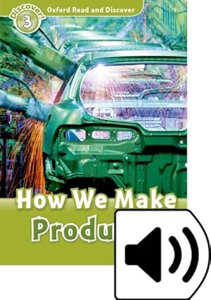 Bild des Verkufers fr Oxford Read And Discover: Level 3: How We Make Products Audio Pack -Language: spanish zum Verkauf von GreatBookPrices
