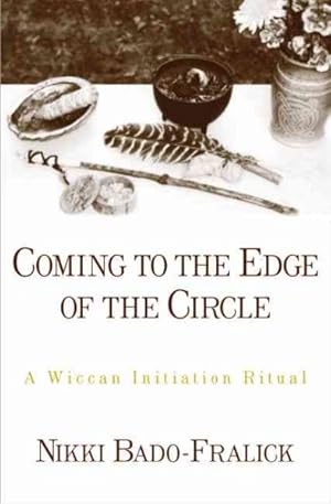 Seller image for Coming To The Edge Of The Circle : A Wiccan Initiation Ritual for sale by GreatBookPrices