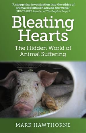 Imagen del vendedor de Bleating Hearts : The Hidden World of Animal Suffering a la venta por GreatBookPricesUK