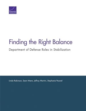 Seller image for Finding the Right Balance : Department of Defense Roles in Stabilization for sale by GreatBookPrices
