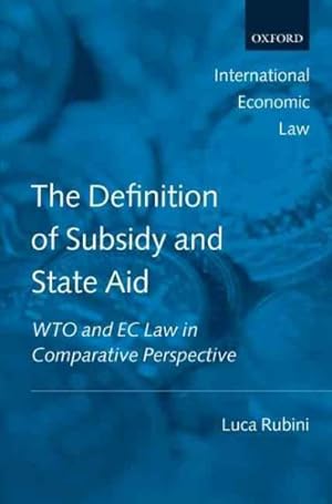 Immagine del venditore per Definition Of Subsidy and State Aid : WTO and EC Law in Comparative Perspective venduto da GreatBookPrices