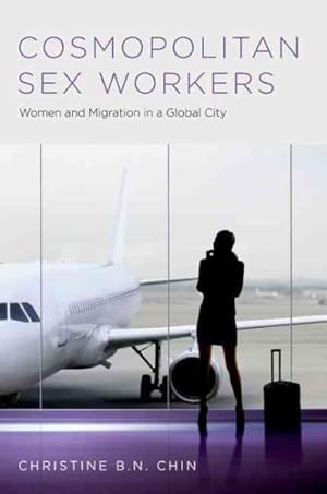 Imagen del vendedor de Cosmopolitan Sex Workers : Women and Migration in a Global City a la venta por GreatBookPrices