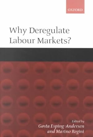 Bild des Verkufers fr Why Deregulate Labour Markets? zum Verkauf von GreatBookPrices