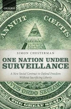 Bild des Verkufers fr One Nation Under Surveillance : A New Social Contract to Defend Freedom Without Sacrificing Liberty zum Verkauf von GreatBookPrices